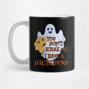 Funny Dachshund Halloween Shirt YOU DON'T SCARE ME by ScottyGaaDo Mug